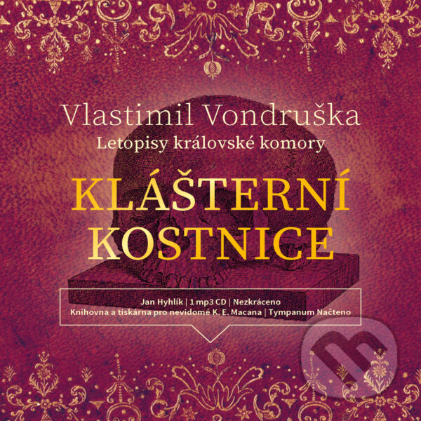 Audiokniha: Klášterní kostnice (Vlastimil Vondruška). Tympanum, 2018 Audiokniha: Klášterní kostnice (Vlastimil Vondruška). Tympanum, 2018