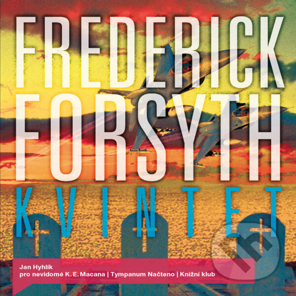 Audiokniha: Kvintet (Frederick Forsyth). Tympanum, 2018 Audiokniha: Kvintet (Frederick Forsyth). Tympanum, 2018