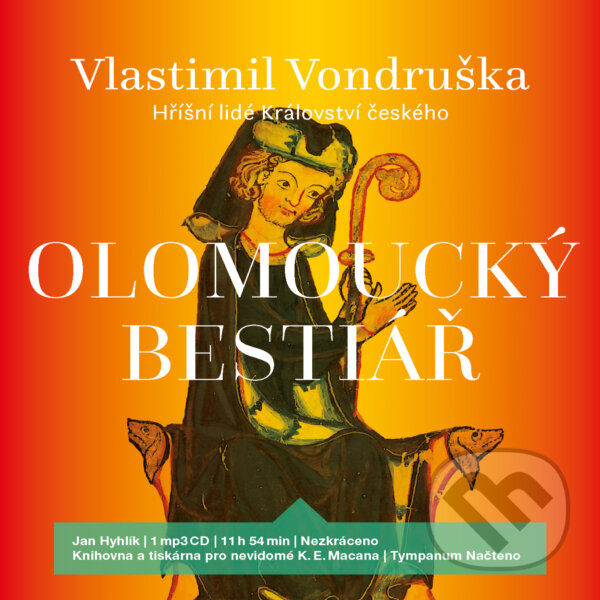 Audiokniha: Olomoucký bestiář (Vlastimil Vondruška). Tympanum, 2019 Audiokniha: Olomoucký bestiář (Vlastimil Vondruška). Tympanum, 2019