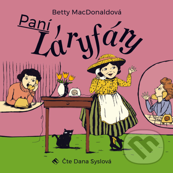 Audiokniha: Paní Láryfáry (Betty MacDonaldová). Tympanum, 2018 Audiokniha: Paní Láryfáry (Betty MacDonaldová). Tympanum, 2018