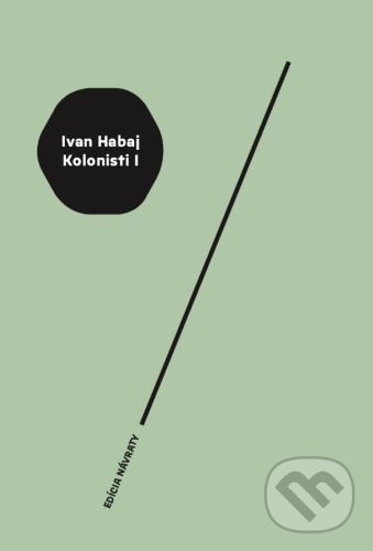 Kniha: Kolonisti I. (Ivan Habaj). Vlna, 2020 Kniha: Kolonisti I. (Ivan Habaj). Vlna, 2020