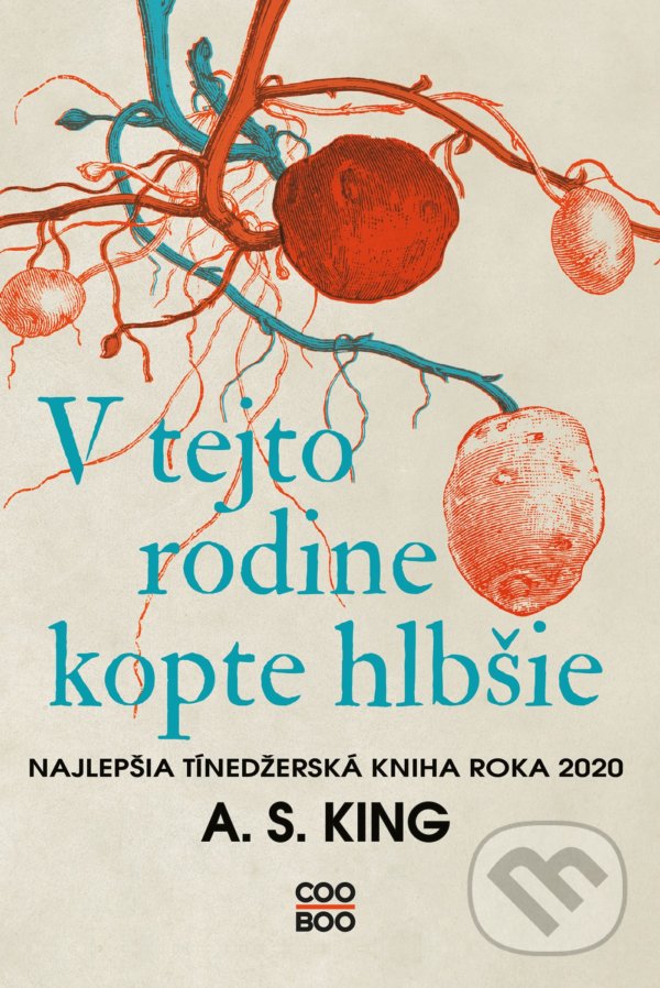 Kniha: V tejto rodine kopte hlbšie (A.S. King). CooBoo SK, 2021 Kniha: V tejto rodine kopte hlbšie (A.S. King). CooBoo SK, 2021