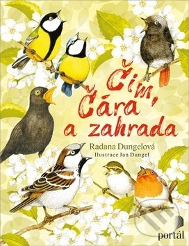 Kniha: Čim, Čára a zahrada (Radana Dungelová). Portál, 2020 Kniha: Čim, Čára a zahrada (Radana Dungelová). Portál, 2020