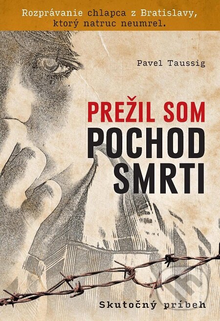 E-kniha: Prežil som pochod smrti (Pavel Taussig). Grada, 2020 E-kniha: Prežil som pochod smrti (Pavel Taussig). Grada, 2020