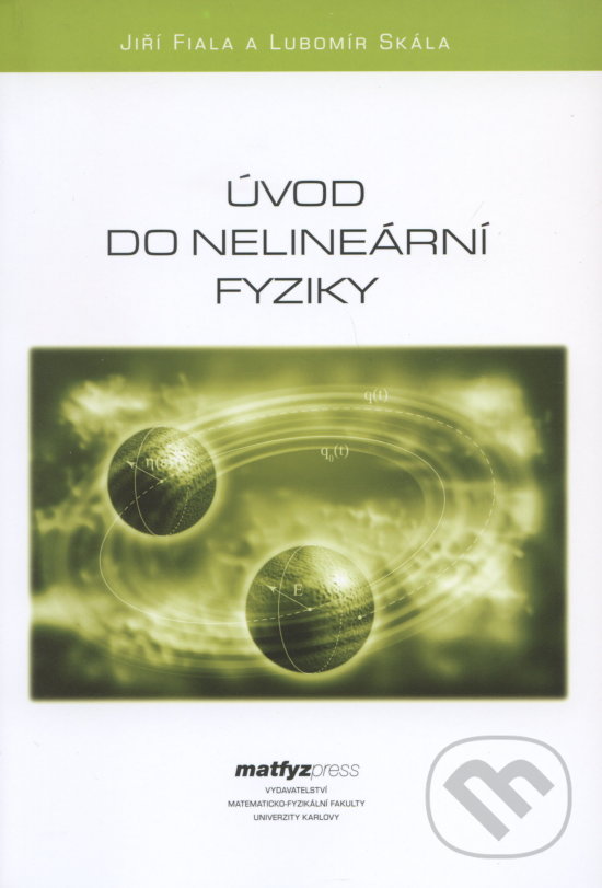 Kniha: Úvod do nelineární fyziky (Jiří Fiala). MatfyzPress, 2008 Kniha: Úvod do nelineární fyziky (Jiří Fiala). MatfyzPress, 2008