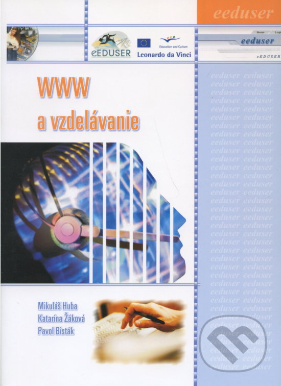 Kniha: WWW a vzdelávanie (Mikuláš Huba). Skripta pre študentov Fakulty elektrotechniky a informatiky., 2003 Kniha: WWW a vzdelávanie (Mikuláš Huba). Skripta pre študentov Fakulty elektrotechniky a informatiky., 2003