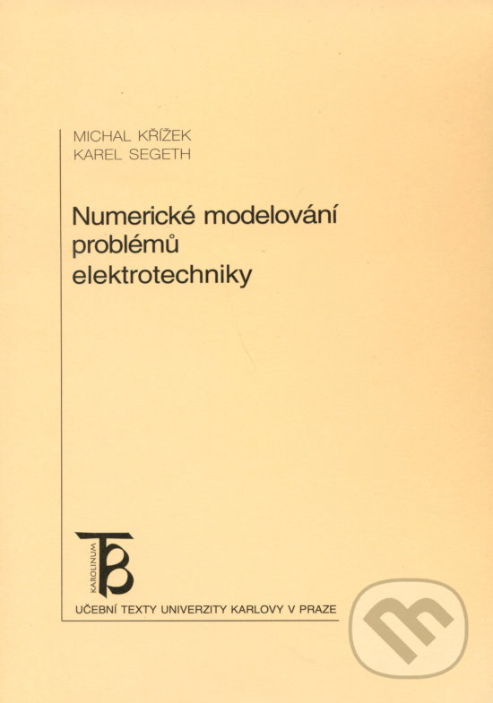 Kniha: Numerické modelování problémů elektrotechniky (Michal Křížek). Univerzita Karlova v Praze, 2001 Kniha: Numerické modelování problémů elektrotechniky (Michal Křížek). Univerzita Karlova v Praze, 2001