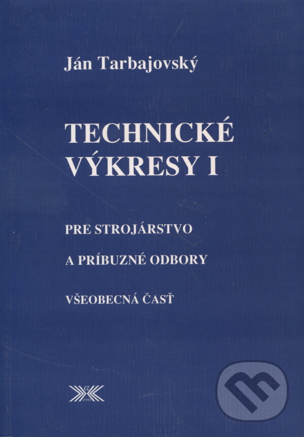 Kniha: Technické výkresy I. (Ján Tarbajovský). Alfa, 1987 Kniha: Technické výkresy I. (Ján Tarbajovský). Alfa, 1987