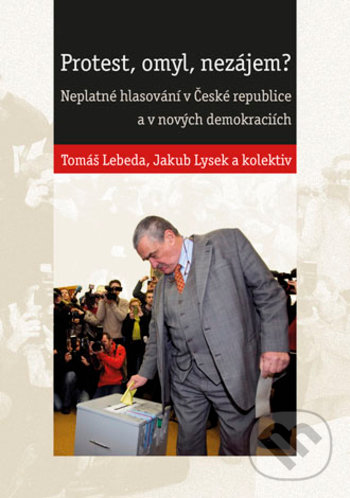 Kniha: Protest, omyl, nezájem? (Jakub Lysek a Tomáš Lebeda). Univerzita Palackého v Olomouci, 2017 Kniha: Protest, omyl, nezájem? (Jakub Lysek a Tomáš Lebeda). Univerzita Palackého v Olomouci, 2017