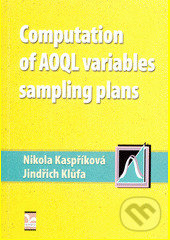 Kniha: Computation of AOQL variables sampling plans (Jindřich Klůfa a Nikola Kaspříková). Ekopress, 2013 Kniha: Computation of AOQL variables sampling plans (Jindřich Klůfa a Nikola Kaspříková). Ekopress, 2013