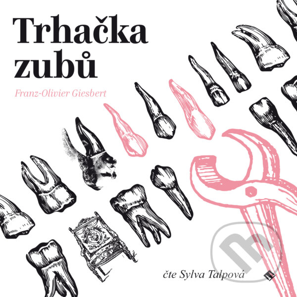 Audiokniha: Trhačka zubů (Franz-Olivier Giesbert). Tympanum, 2018 Audiokniha: Trhačka zubů (Franz-Olivier Giesbert). Tympanum, 2018