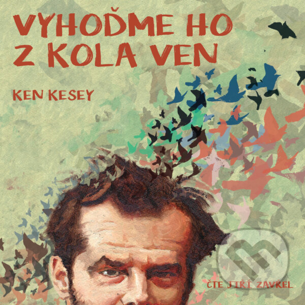 Audiokniha: Vyhoďme ho z kola ven (Ken Kesey). Tympanum, 2018 Audiokniha: Vyhoďme ho z kola ven (Ken Kesey). Tympanum, 2018