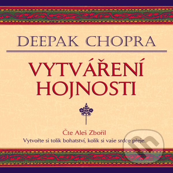 Audiokniha: Vytváření hojnosti (Deepak Chopra). Tympanum, 2017 Audiokniha: Vytváření hojnosti (Deepak Chopra). Tympanum, 2017