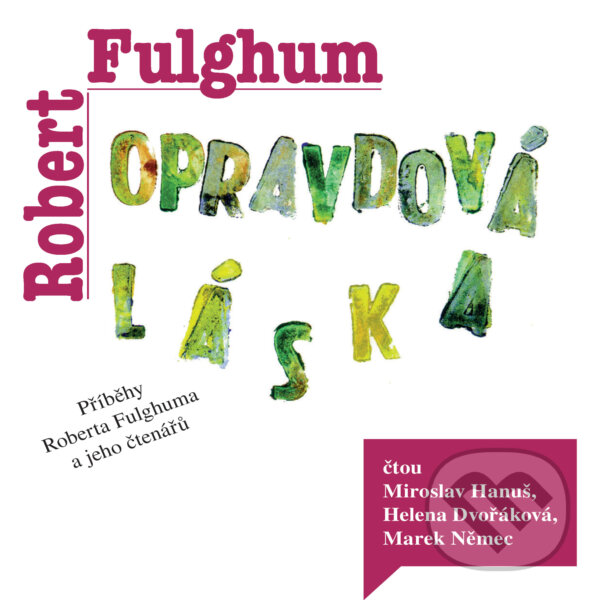 Audiokniha: Opravdová láska (Robert Fulghum). Tympanum, 2019 Audiokniha: Opravdová láska (Robert Fulghum). Tympanum, 2019