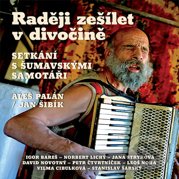 Audiokniha: Raději zešílet v divočině (Aleš Palán). Tympanum, 2019 Audiokniha: Raději zešílet v divočině (Aleš Palán). Tympanum, 2019