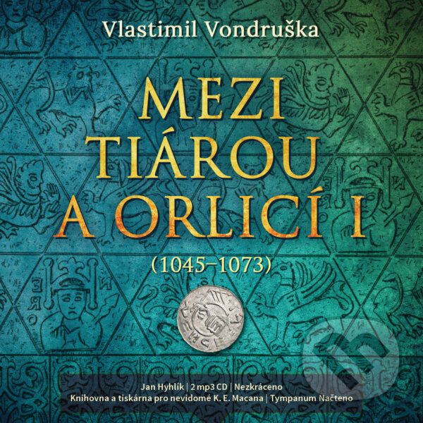 Audiokniha: Mezi tiárou a orlicí I. (Vlastimil Vondruška). Tympanum, 2020 Audiokniha: Mezi tiárou a orlicí I. (Vlastimil Vondruška). Tympanum, 2020