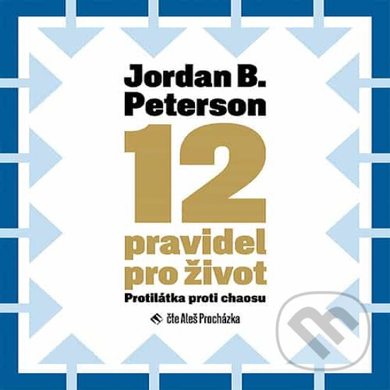 Audiokniha: 12 pravidel pro život (Jordan B. Peterson). Tympanum, 2020 Audiokniha: 12 pravidel pro život (Jordan B. Peterson). Tympanum, 2020