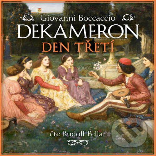 Audiokniha: Dekameron - Den třetí (Giovanni Boccaccio). Tympanum, 2020 Audiokniha: Dekameron - Den třetí (Giovanni Boccaccio). Tympanum, 2020