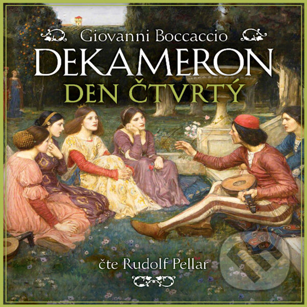 Audiokniha: Dekameron - Den čtvrtý (Giovanni Boccaccio). Tympanum, 2020 Audiokniha: Dekameron - Den čtvrtý (Giovanni Boccaccio). Tympanum, 2020