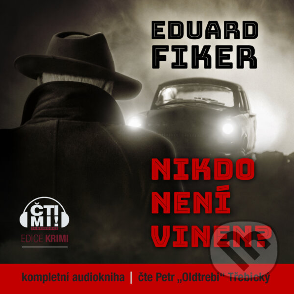 Audiokniha: Nikdo není vinen? (Eduard Fiker). Čti mi!, 2020 Audiokniha: Nikdo není vinen? (Eduard Fiker). Čti mi!, 2020