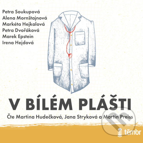 Audiokniha: V bílém plášti (Alena Mornštajnová, Irena Dousková, Irena Hejdová, Marek Epstein, Markéta Hejkalová, Petra Dvořáková a Petra Soukupová). Témbr, 2020 Audiokniha: V bílém plášti (Alena Mornštajnová, Irena Dousková, Irena Hejdová, Marek Epstein, Markéta Hejkalová, Petra Dvořáková a Petra Soukupová). Témbr, 2020