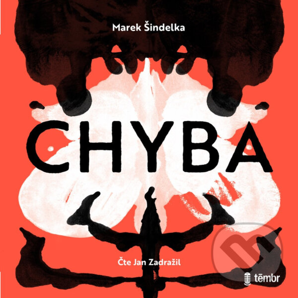 Audiokniha: Chyba (Marek Šindelka). Témbr, 2020 Audiokniha: Chyba (Marek Šindelka). Témbr, 2020