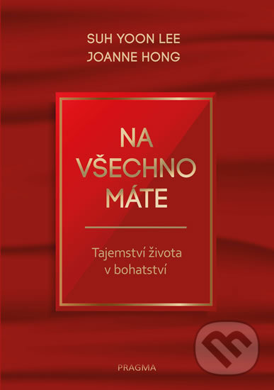 Kniha: Na všechno máte (Joanne Hong a Suh Yoon Lee). Pragma, 2020 Kniha: Na všechno máte (Joanne Hong a Suh Yoon Lee). Pragma, 2020