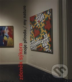 Kniha: Moje příroda / My Nature (Zdeněk Sýkora). Galerie Zdeněk Sklenář, 2020 Kniha: Moje příroda / My Nature (Zdeněk Sýkora). Galerie Zdeněk Sklenář, 2020