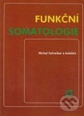 Kniha: Funkční somatologie (Michal a Schreiber). H+H, 2003 Kniha: Funkční somatologie (Michal a Schreiber). H+H, 2003
