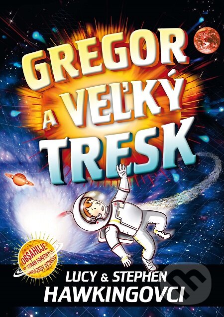 E-kniha: Gregor a veľký tresk (Lucy Hawking a Stephen Hawking). Slovart, 2017 E-kniha: Gregor a veľký tresk (Lucy Hawking a Stephen Hawking). Slovart, 2017