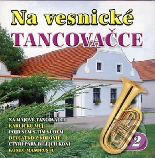 Hudební CD: Na vesnické tancovačce 2. (Akordshop). Akordshop, 2019 Hudební CD: Na vesnické tancovačce 2. (Akordshop). Akordshop, 2019