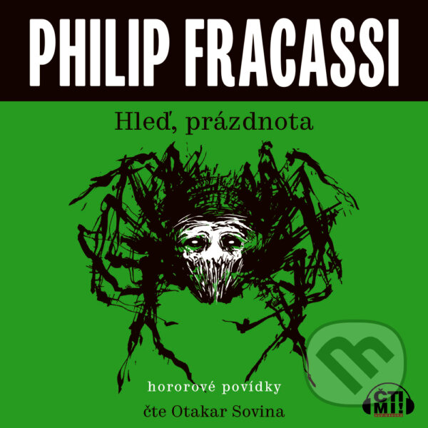 Audiokniha: Hleď, prázdnota (Philip Fracassi). Čti mi!, 2020 Audiokniha: Hleď, prázdnota (Philip Fracassi). Čti mi!, 2020