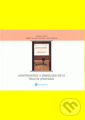Kniha: Kontroverze v onkologii 2013 (Iveta Kolářová a Jaroslav Vaňásek). Nucleus HK, 2013 Kniha: Kontroverze v onkologii 2013 (Iveta Kolářová a Jaroslav Vaňásek). Nucleus HK, 2013