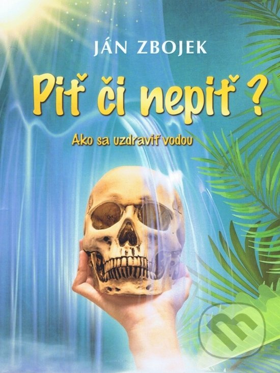 Kniha: Piť či nepiť? (Ján Zbojek). Paco Fin, 2020 Kniha: Piť či nepiť? (Ján Zbojek). Paco Fin, 2020