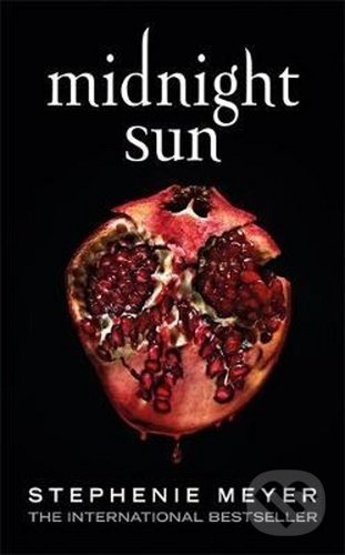 Kniha: Midnight Sun (Stephenie Meyer). Atom, 2020 Kniha: Midnight Sun (Stephenie Meyer). Atom, 2020