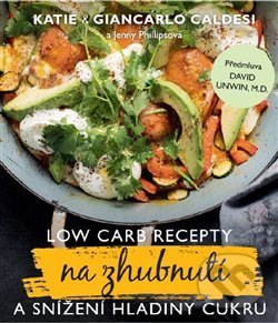 Kniha: Low Carb recepty na zhubnutí a snížení hladiny cukru (Giancarlo Caldesi). Alpha book, 2020 Kniha: Low Carb recepty na zhubnutí a snížení hladiny cukru (Giancarlo Caldesi). Alpha book, 2020