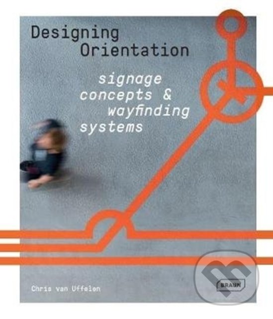 Kniha: Designing Orientation (Chris van Uffelen). Braun, 2020 Kniha: Designing Orientation (Chris van Uffelen). Braun, 2020