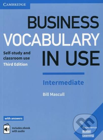 Kniha: Business Vocabulary in Use: Intermediate (Bill Mascull). Cambridge University Press, 2017 Kniha: Business Vocabulary in Use: Intermediate (Bill Mascull). Cambridge University Press, 2017