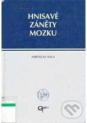 Kniha: Hnisané záněty mozku (Miroslav Kala). Galén, 1997 Kniha: Hnisané záněty mozku (Miroslav Kala). Galén, 1997