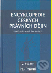 Kniha: Encyklopedie českých právních dějin V. (Jaromír Tauchen a Karel Schelle). Key publishing, 2017 Kniha: Encyklopedie českých právních dějin V. (Jaromír Tauchen a Karel Schelle). Key publishing, 2017