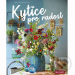 Kniha: Kytice pro radost (Dany Eschenbüscher). Profi Press, 2020 Kniha: Kytice pro radost (Dany Eschenbüscher). Profi Press, 2020