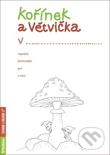 Kniha: Kořínek a Větvička (Iva Mrkvičková). Rubico, 2020 Kniha: Kořínek a Větvička (Iva Mrkvičková). Rubico, 2020