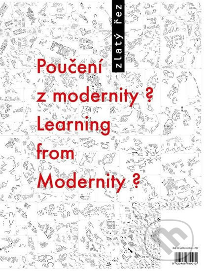 Kniha: Zlatý řez 37 - Poučení z modernity? / Learning from Modernity? (Zlatý řez). Zlatý řez, 2015 Kniha: Zlatý řez 37 - Poučení z modernity? / Learning from Modernity? (Zlatý řez). Zlatý řez, 2015