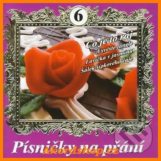 Hudební CD: Písničky na přání 6 (výběr lidovek) (Akordshop). Akordshop, 2006 Hudební CD: Písničky na přání 6 (výběr lidovek) (Akordshop). Akordshop, 2006