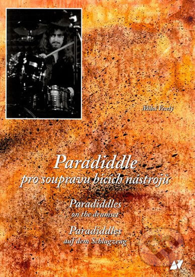 Kniha: Paradiddle pro soupravu bicích (Miloš Veselý). Muzikus, 2008 Kniha: Paradiddle pro soupravu bicích (Miloš Veselý). Muzikus, 2008