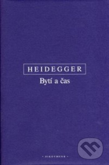 Kniha: Bytí a čas (Martin Heidegger). OIKOYMENH, 2018 Kniha: Bytí a čas (Martin Heidegger). OIKOYMENH, 2018