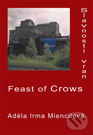 Kniha: Slavnosti vran (Adéla Miencilová). Balt-East Praha, 2007 Kniha: Slavnosti vran (Adéla Miencilová). Balt-East Praha, 2007
