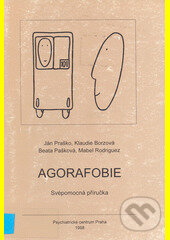 Kniha: Agorafobie (Ján Praško a kolektiv). Psychiatrické centrum, 1998 Kniha: Agorafobie (Ján Praško a kolektiv). Psychiatrické centrum, 1998