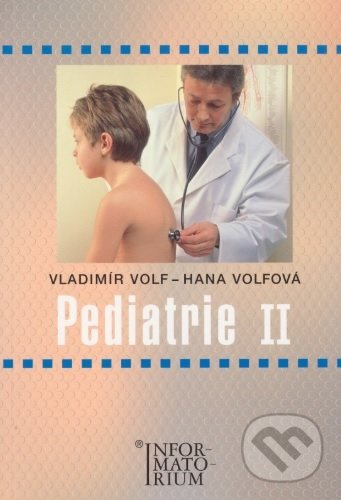 Kniha: Pediatrie II (Vladimír Volf). Informatorium, 2003 Kniha: Pediatrie II (Vladimír Volf). Informatorium, 2003