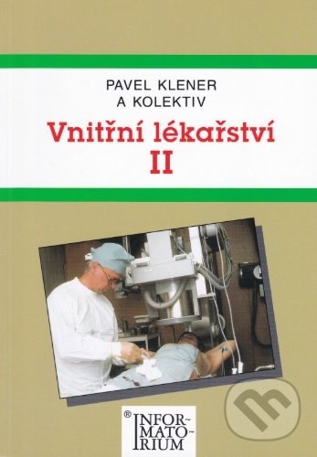 Kniha: Vnitřní lékařství II (Pavel Klener). Informatorium, 2001 Kniha: Vnitřní lékařství II (Pavel Klener). Informatorium, 2001
